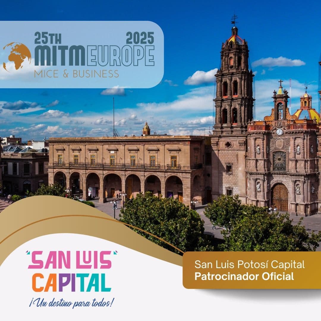 San Luis Potosí, patrocinador del MITM Europe, refuerza su liderazgo en el turismo de negocios